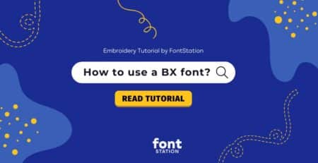 Image showing tutorial title : How to use a BX font for embroidery