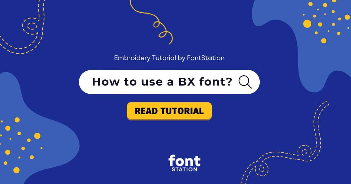 Image showing tutorial title : How to use a BX font for embroidery